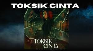 Toksik Cinta Tonton Original